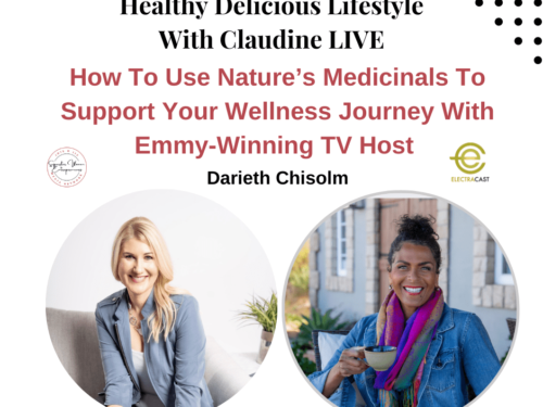 How To Use Nature’s Medicinals To Support Your Wellness Journey With Darieth Chisolm