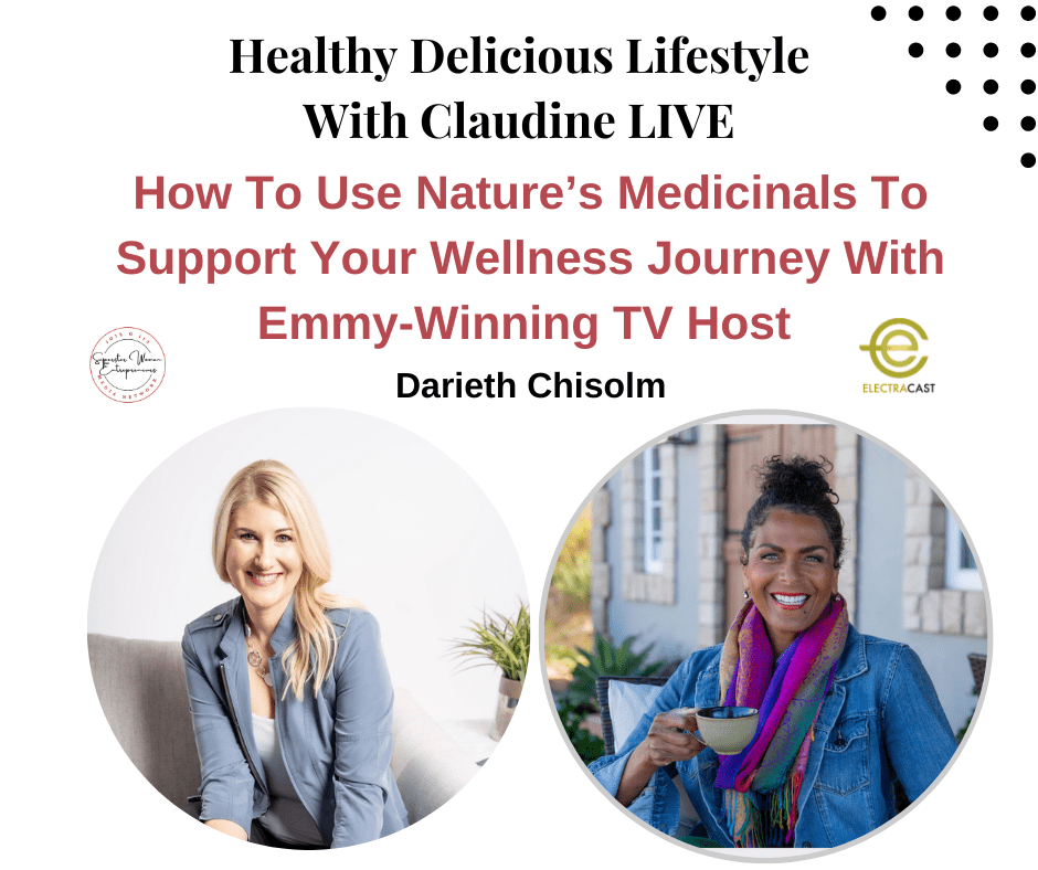 How To Use Nature’s Medicinals To Support Your Wellness Journey With Darieth Chisolm