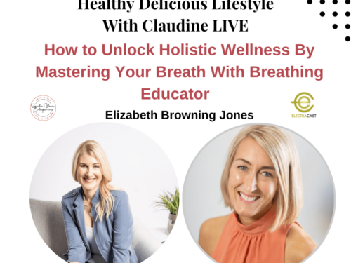 How to Unlock Holistic Wellness By Mastering Your Breath With Breathing Educator Elizabeth Browning Jones