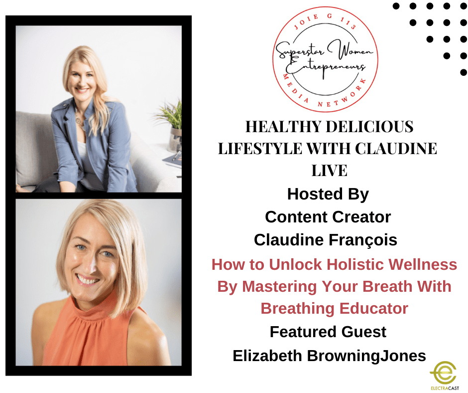 How to Unlock Holistic Wellness By Mastering Your Breath With Breathing Educator Elizabeth Browning Jones