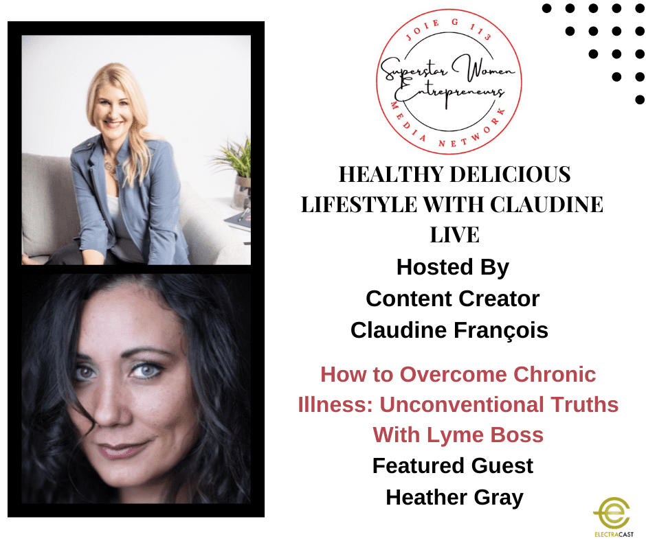 How to Overcome Chronic Illness: Unconventional Truths With Lyme Boss Heather Gray