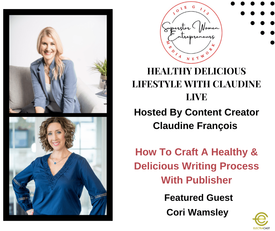 How To Craft A Healthy & Delicious Writing Process With Publisher Cori Wamsley