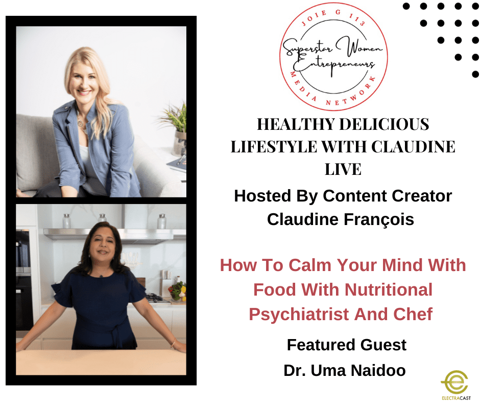 How To Calm Your Mind With Food With Nutritional Psychiatrist And Chef Dr. Uma Naidoo