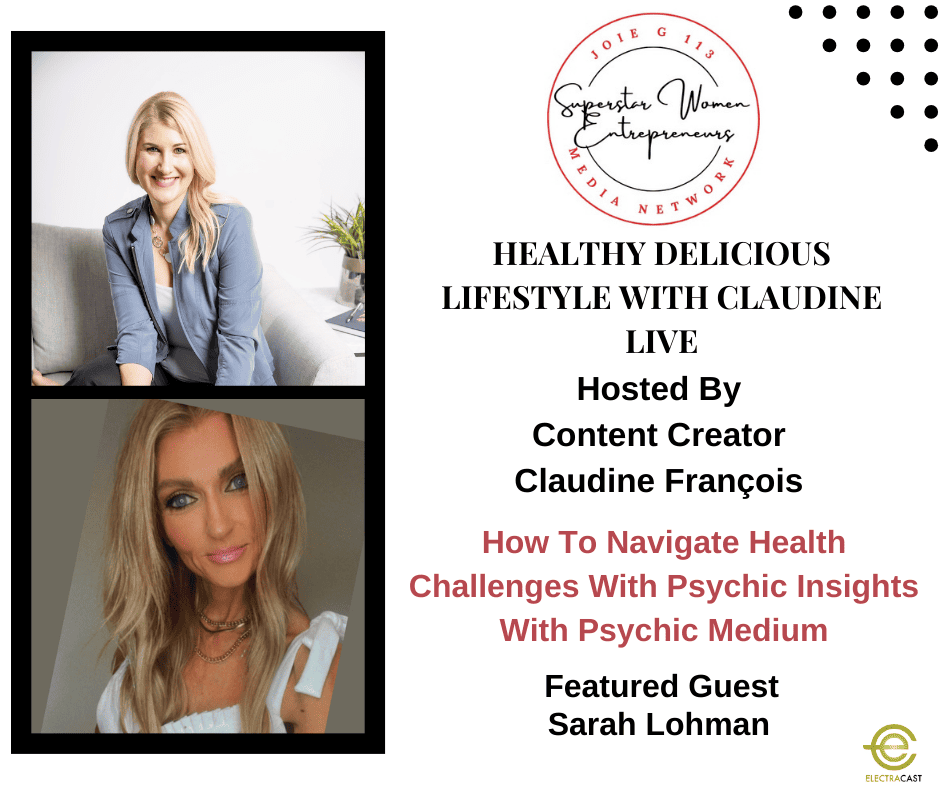 How To Navigate Health Challenges With Psychic Insights With Psychic Medium Sarah Lohman
